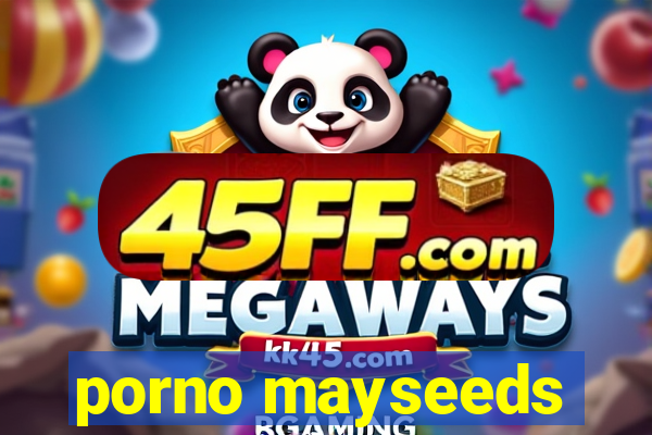 porno mayseeds